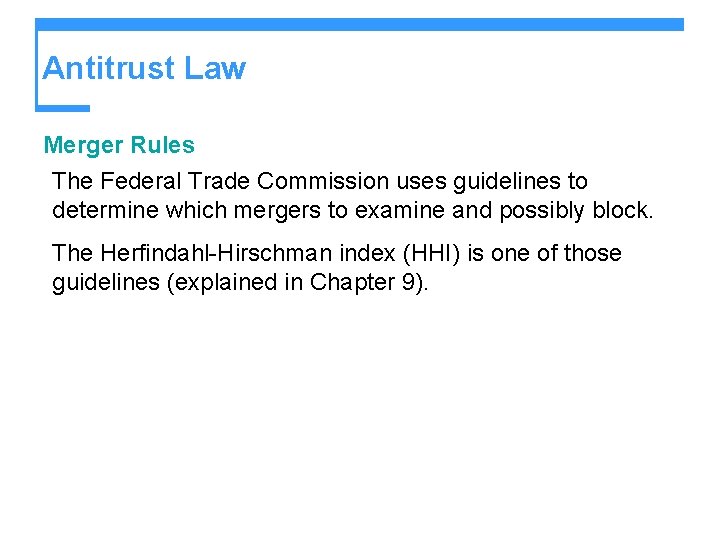 Antitrust Law Merger Rules The Federal Trade Commission uses guidelines to determine which mergers