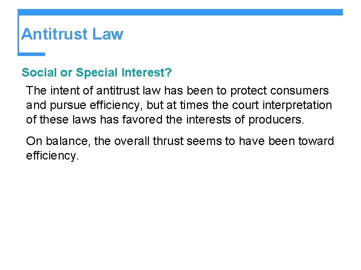 Antitrust Law Social or Special Interest? The intent of antitrust law has been to