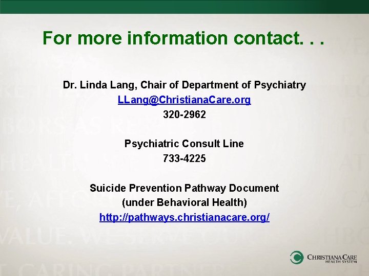 For more information contact. . . Dr. Linda Lang, Chair of Department of Psychiatry