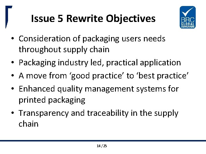 Issue 5 Rewrite Objectives • Consideration of packaging users needs throughout supply chain •