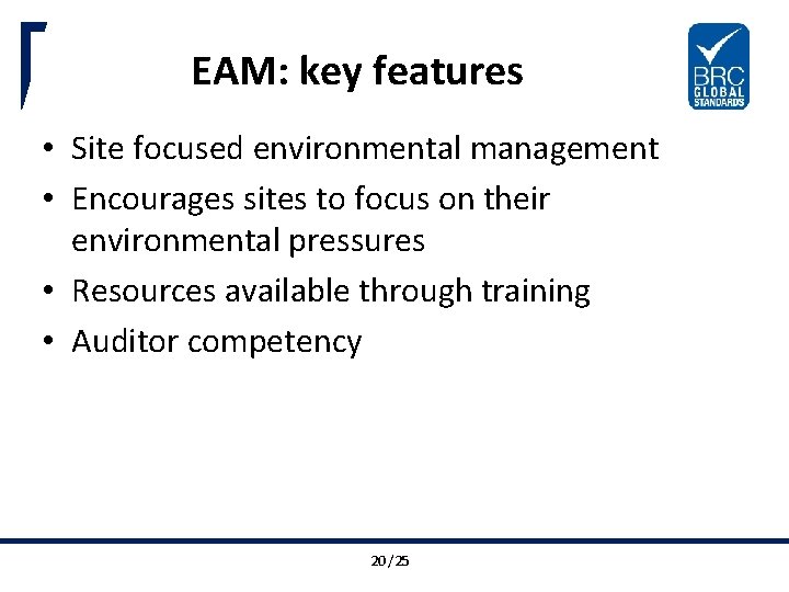 EAM: key features • Site focused environmental management • Encourages sites to focus on