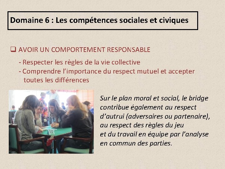 Domaine 6 : Les compétences sociales et civiques q AVOIR UN COMPORTEMENT RESPONSABLE -