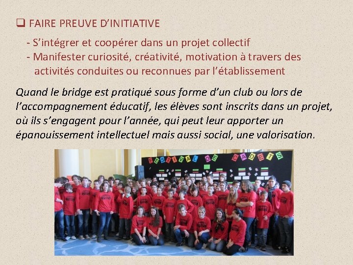 q FAIRE PREUVE D’INITIATIVE - S’intégrer et coopérer dans un projet collectif - Manifester