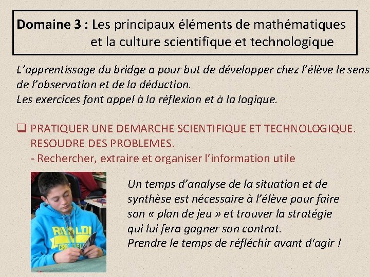 Domaine 3 : Les principaux éléments de mathématiques et la culture scientifique et technologique