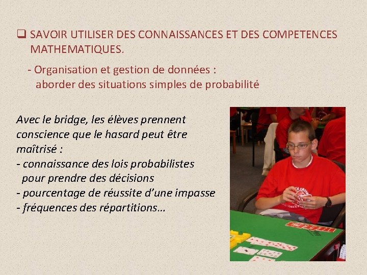 q SAVOIR UTILISER DES CONNAISSANCES ET DES COMPETENCES MATHEMATIQUES. - Organisation et gestion de