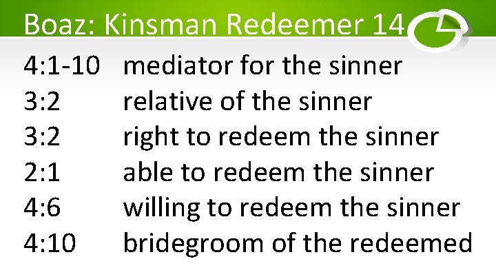 Boaz: Kinsman Redeemer 14 4: 1 -10 3: 2 2: 1 4: 6 4: