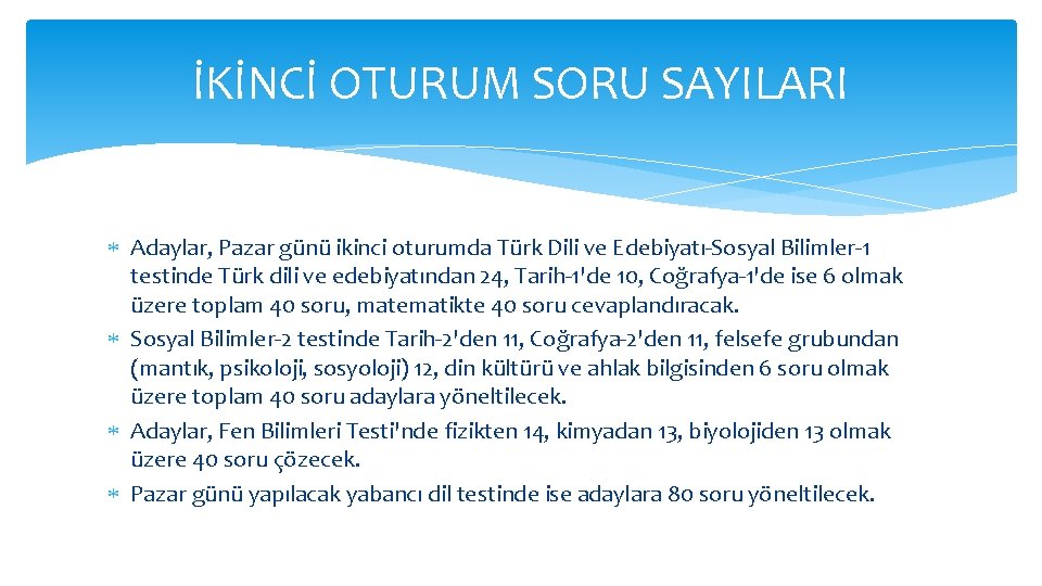 İKİNCİ OTURUM SORU SAYILARI Adaylar, Pazar günü ikinci oturumda Türk Dili ve Edebiyatı-Sosyal Bilimler-1