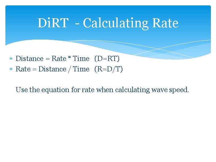 Di. RT - Calculating Rate Distance = Rate * Time (D=RT) Rate = Distance