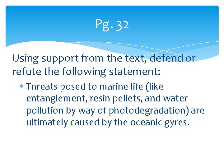 Pg. 32 Using support from the text, defend or refute the following statement: Threats