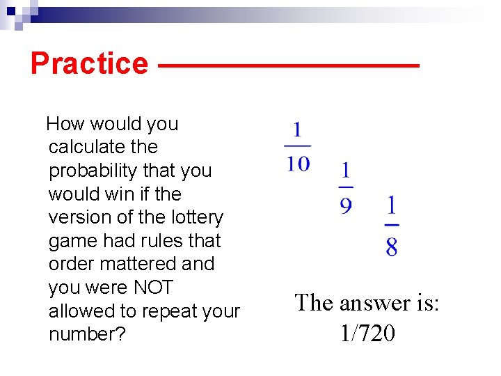 Practice –———— How would you calculate the probability that you would win if the Practice –———— How would you calculate the probability that you would win if the