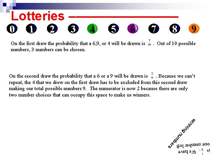 Lotteries –———— 0 1 2 3 4 5 6 On the first draw the