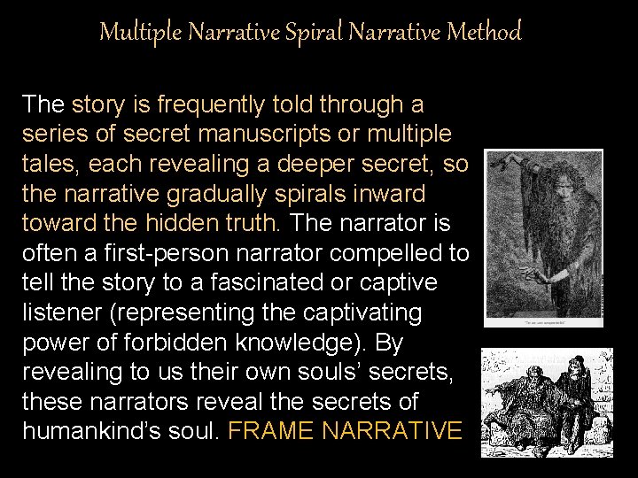 Multiple Narrative Spiral Narrative Method The story is frequently told through a series of