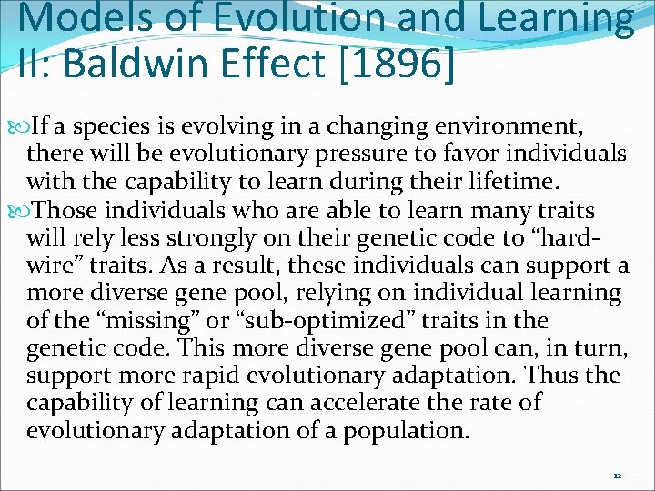 Models of Evolution and Learning II: Baldwin Effect [1896] If a species is evolving