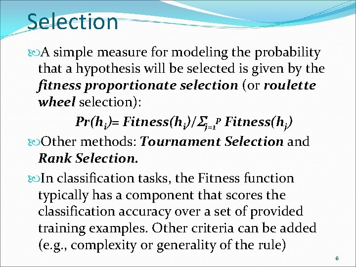 Selection A simple measure for modeling the probability that a hypothesis will be selected