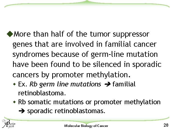 u. More than half of the tumor suppressor genes that are involved in familial