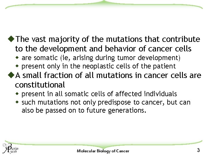 u. The vast majority of the mutations that contribute to the development and behavior