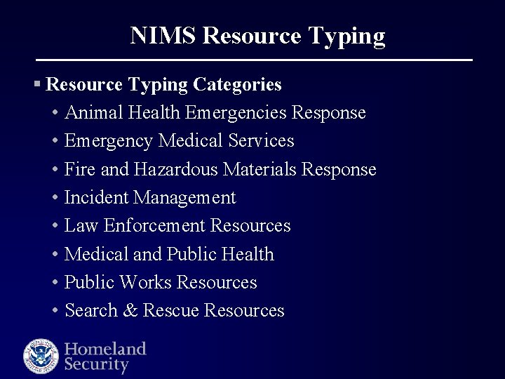 NIMS Resource Typing § Resource Typing Categories • Animal Health Emergencies Response • Emergency