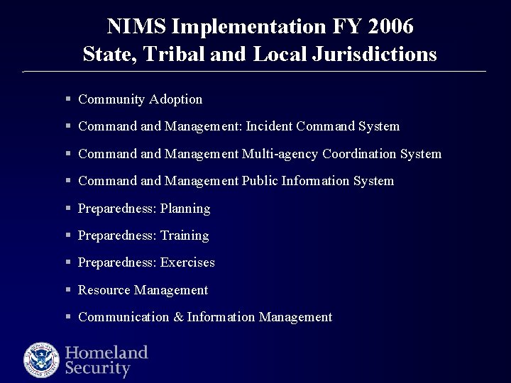NIMS Implementation FY 2006 State, Tribal and Local Jurisdictions § Community Adoption § Command