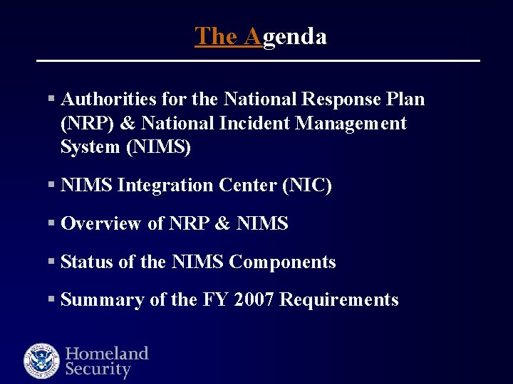 The Agenda § Authorities for the National Response Plan (NRP) & National Incident Management