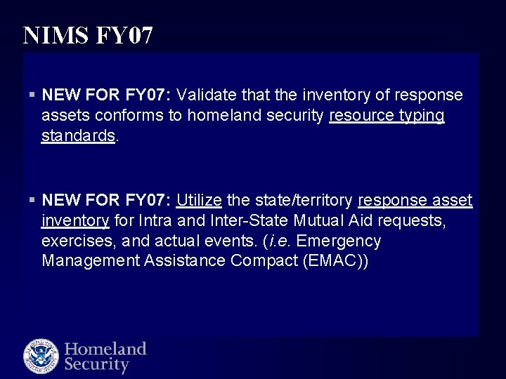NIMS FY 07 § NEW FOR FY 07: Validate that the inventory of response