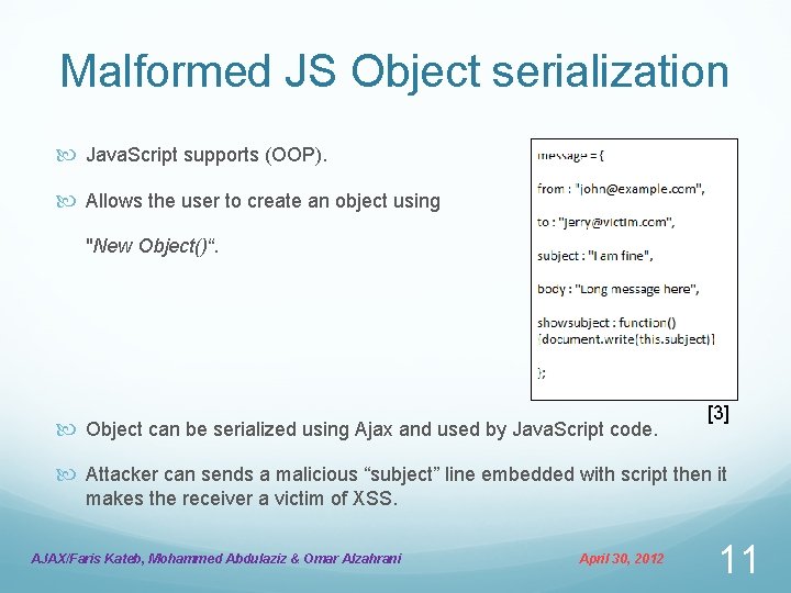 Malformed JS Object serialization Java. Script supports (OOP). Allows the user to create an