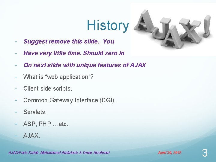 History - Suggest remove this slide. You - Have very little time. Should zero