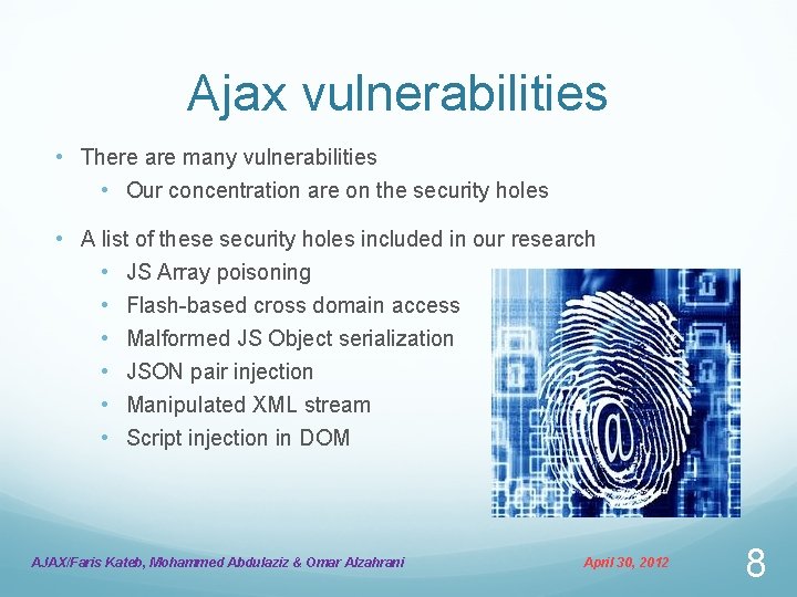 Ajax vulnerabilities • There are many vulnerabilities • Our concentration are on the security