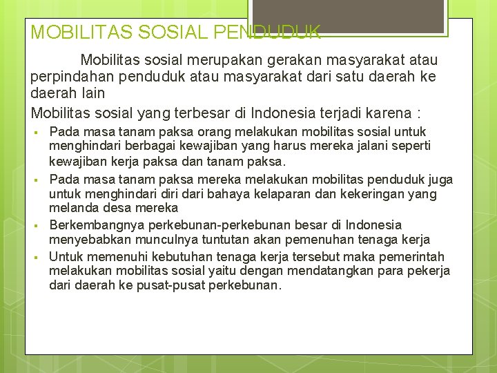 MOBILITAS SOSIAL PENDUDUK Mobilitas sosial merupakan gerakan masyarakat atau perpindahan penduduk atau masyarakat dari