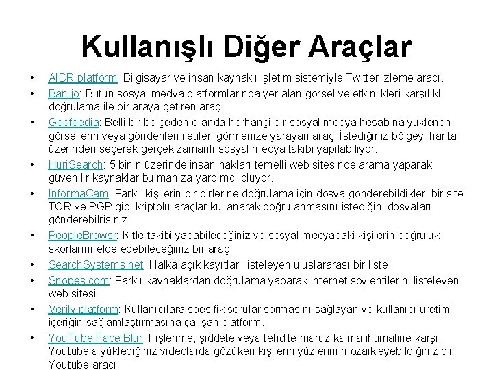 Kullanışlı Diğer Araçlar • • • AIDR platform: Bilgisayar ve insan kaynaklı işletim sistemiyle