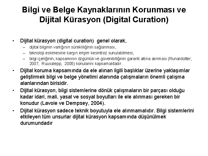 Bilgi ve Belge Kaynaklarının Korunması ve Dijital Kürasyon (Digital Curation) • Dijital kürasyon (digital