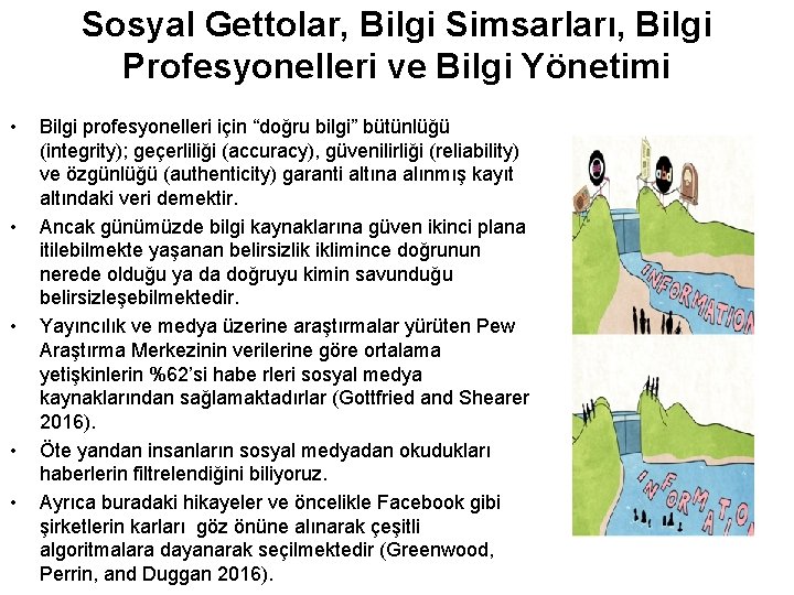 Sosyal Gettolar, Bilgi Simsarları, Bilgi Profesyonelleri ve Bilgi Yönetimi • • • Bilgi profesyonelleri