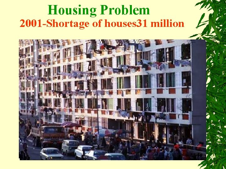 Housing Problem 2001 -Shortage of houses 31 million 