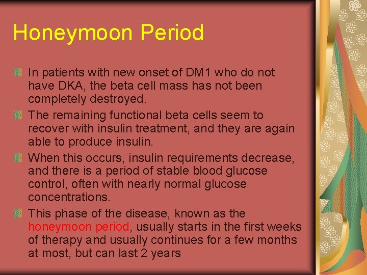 Honeymoon Period In patients with new onset of DM 1 who do not have