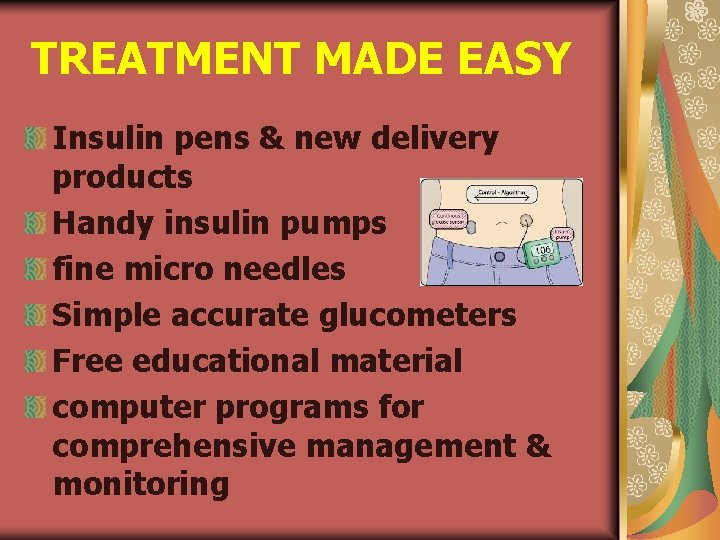 TREATMENT MADE EASY Insulin pens & new delivery products Handy insulin pumps fine micro