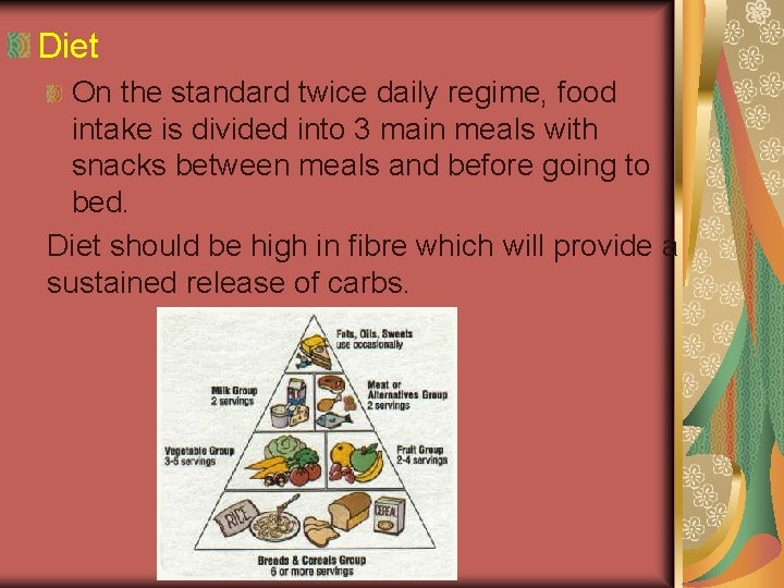 Diet On the standard twice daily regime, food intake is divided into 3 main