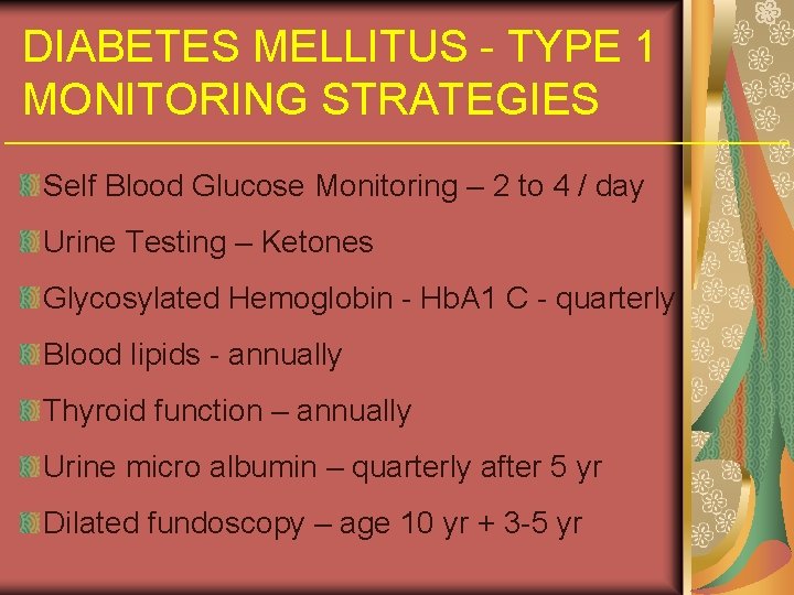 DIABETES MELLITUS - TYPE 1 MONITORING STRATEGIES Self Blood Glucose Monitoring – 2 to