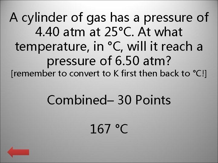 A cylinder of gas has a pressure of 4. 40 atm at 25°C. At