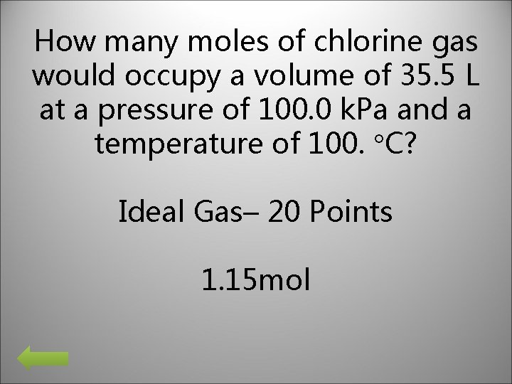 How many moles of chlorine gas would occupy a volume of 35. 5 L How many moles of chlorine gas would occupy a volume of 35. 5 L