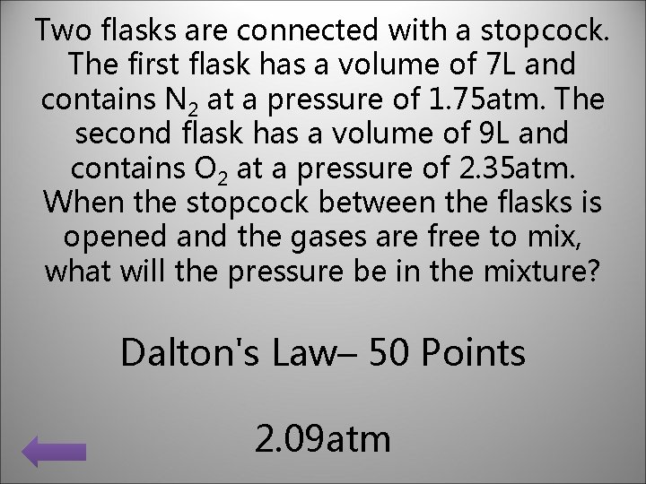 Two flasks are connected with a stopcock. The first flask has a volume of Two flasks are connected with a stopcock. The first flask has a volume of