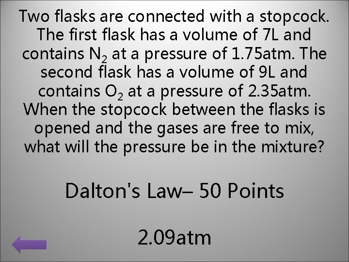 Two flasks are connected with a stopcock. The first flask has a volume of