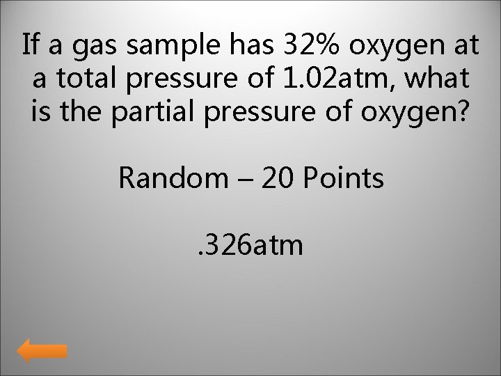 If a gas sample has 32% oxygen at a total pressure of 1. 02 If a gas sample has 32% oxygen at a total pressure of 1. 02