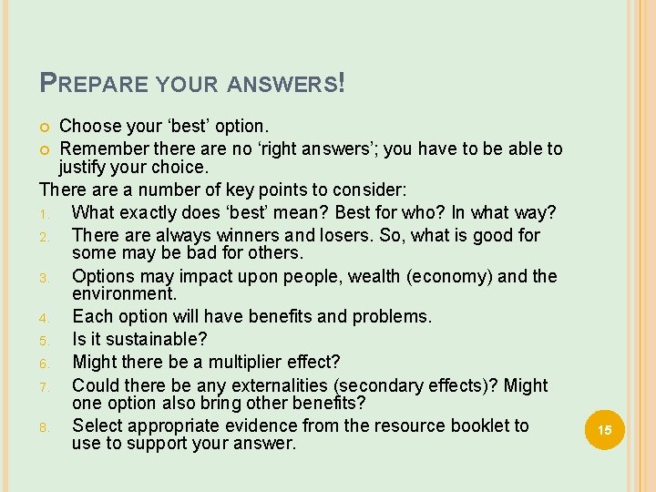 PREPARE YOUR ANSWERS! Choose your ‘best’ option. Remember there are no ‘right answers’; you