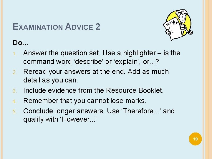 EXAMINATION ADVICE 2 Do… 1. Answer the question set. Use a highlighter – is