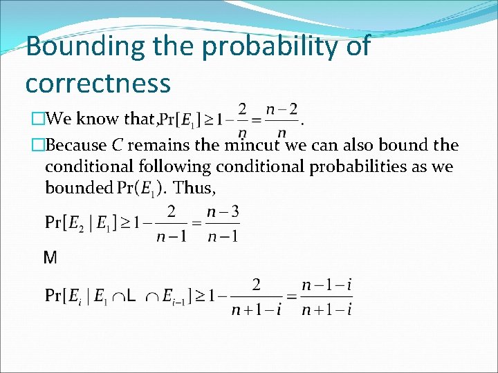 Bounding the probability of correctness �We know that, �Because C remains the mincut we