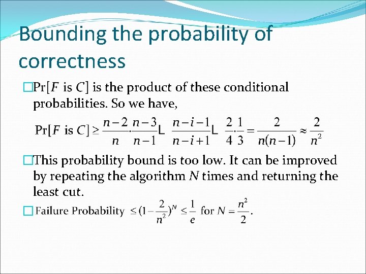 Bounding the probability of correctness � is the product of these conditional probabilities. So