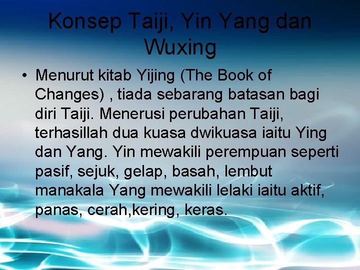 Konsep Taiji, Yin Yang dan Wuxing • Menurut kitab Yijing (The Book of Changes)