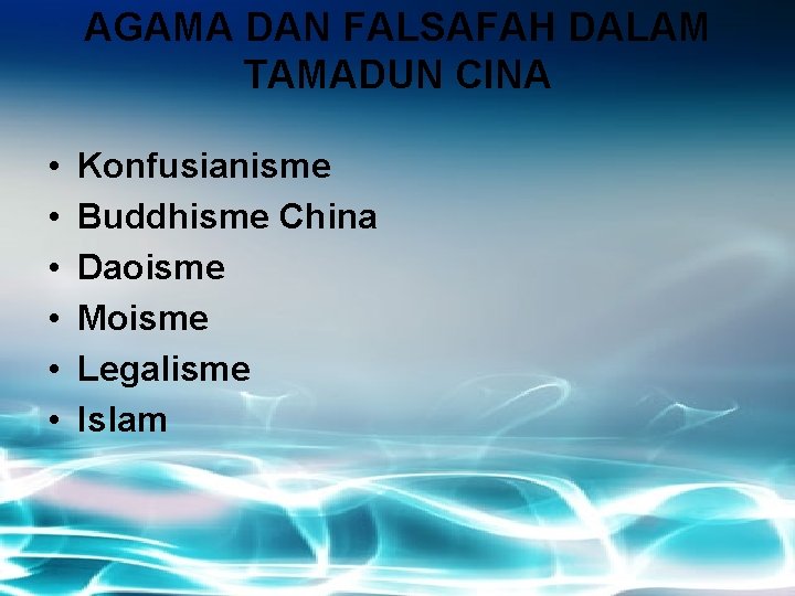 AGAMA DAN FALSAFAH DALAM TAMADUN CINA • • • Konfusianisme Buddhisme China Daoisme Moisme