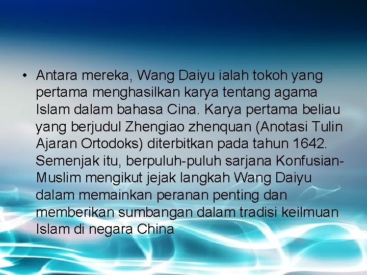  • Antara mereka, Wang Daiyu ialah tokoh yang pertama menghasilkan karya tentang agama