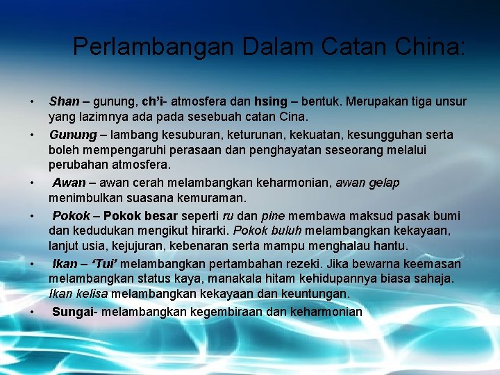 Perlambangan Dalam Catan China: • • • Shan – gunung, ch’i- atmosfera dan hsing