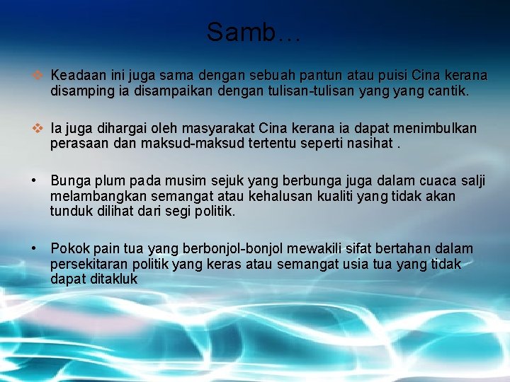 Samb… v Keadaan ini juga sama dengan sebuah pantun atau puisi Cina kerana disamping